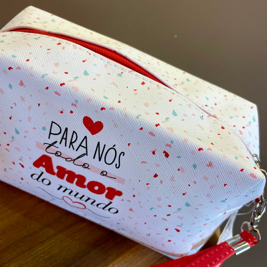 Necessaire - Para Nós Todo Amor do Mundo | Brasfoot Presentes