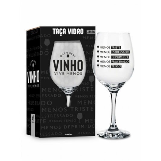 Taça de Vinho 385 ml - Quem Bebe Vinho Vive Menos... Triste | BrasFoot Presentes
